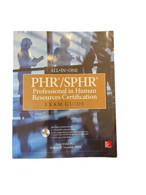 PHR/SPHR Professional in Human Resources Certification All-in-One Exam Guide